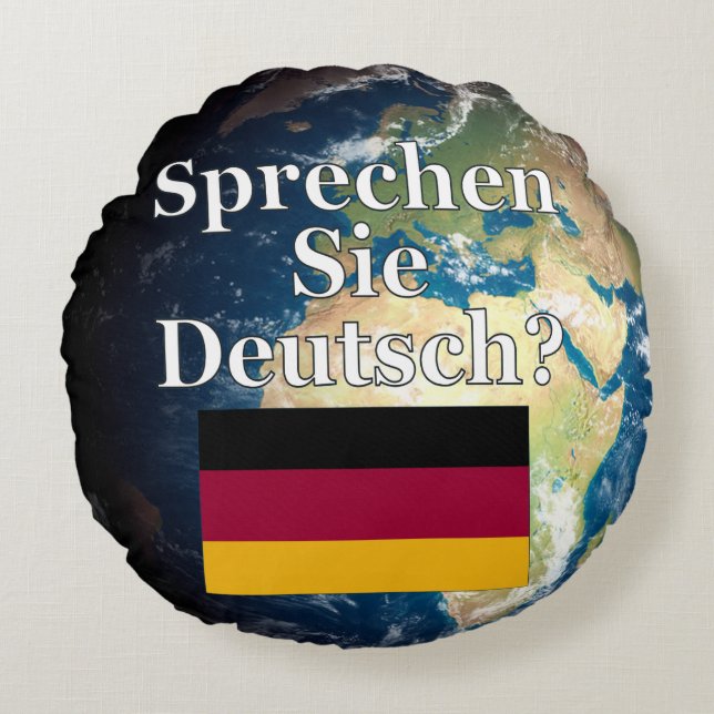 Do you speak German? in German. Flag & Earth Round Cushion (Front)