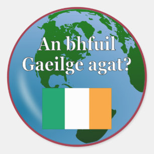 Do you speak Irish? in Irish. Flag & globe Classic Round Sticker