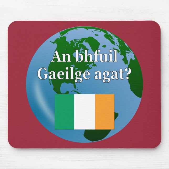 Do you speak Irish? in Irish. Flag & globe Mouse Mat (Front)