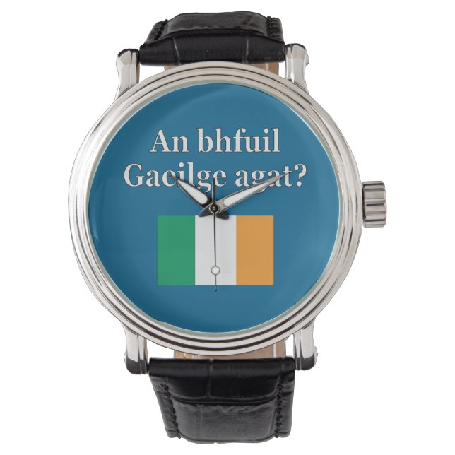 Do you speak Irish? in Irish. Flag Watch (Front)