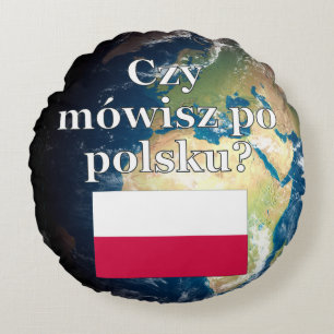 Do you speak Polish? in Polish. Flag & Earth Round Cushion