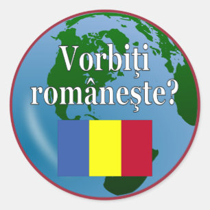 Do you speak Romanian? in Romanian. Flag & globe Classic Round Sticker
