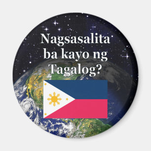 Do you speak Tagalog? in Tagalog. Flag & Earth Magnet
