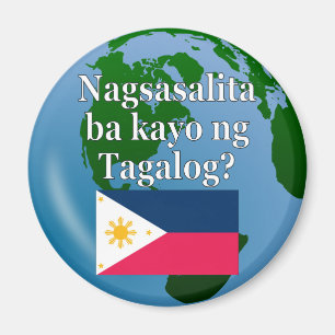 Do you speak Tagalog? in Tagalog. Flag & globe Magnet
