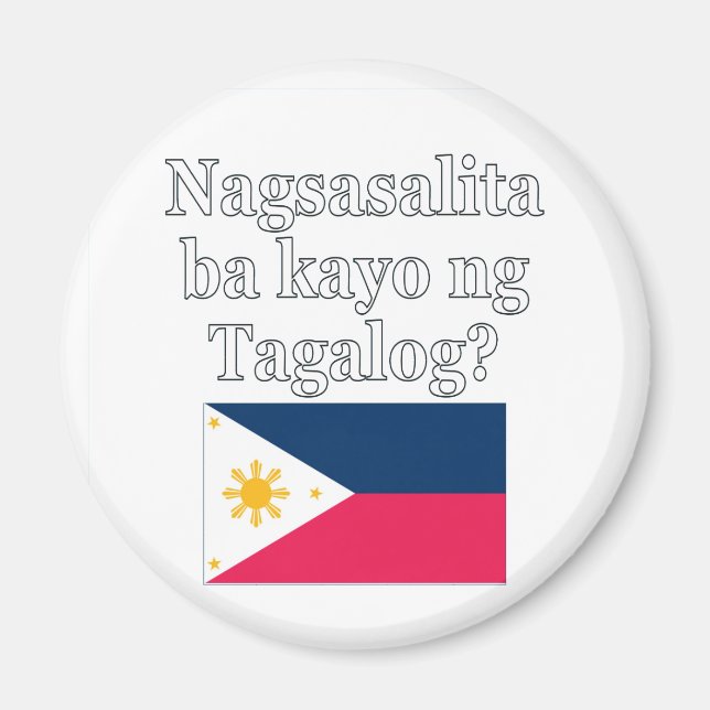 Do you speak Tagalog? in Tagalog. Flag Magnet (Front)