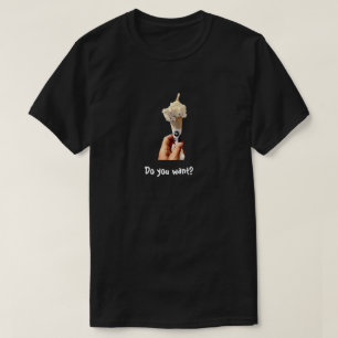 Do you want? Basic Dark T-Shirt Unisex