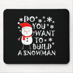Do You Want To Build A Snowman Sweet Snowman Chris Mouse Mat