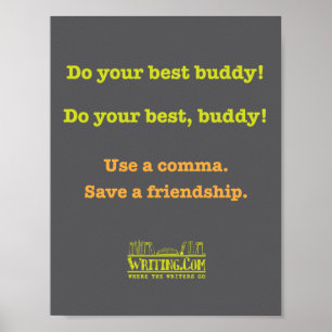 Do your best buddy! poster