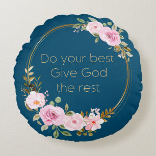 Do Your Best Give God The Rest – Christian Women Round Cushion