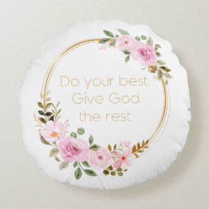 Do Your Best Give God The Rest – Christian Women  Round Cushion