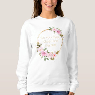 Do Your Best Give God The Rest – Christian Women Sweatshirt
