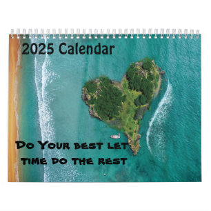 Do Your best let  time do the rest 2025 Calendar