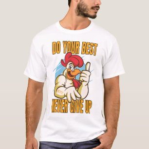 Do Your Best Never Give Up White T-Shirt