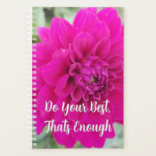 Do Your Best Pink Dahlia Bloom Reminder Planner