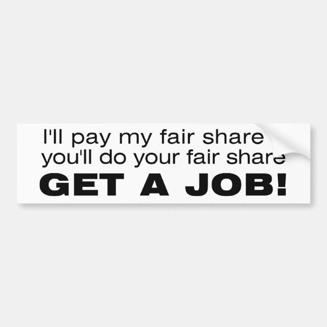 Do Your Fair Share Bumper Sticker (Front)