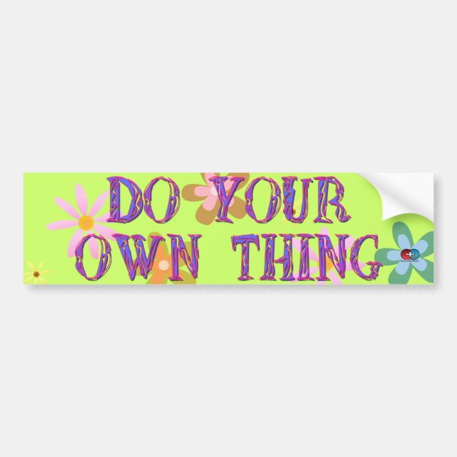 Do Your Own Thing Bumper Sticker (Front)