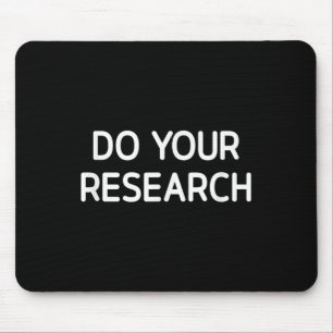 Do Your Research, Funny, Jokes, Sarcastic  Mouse Mat