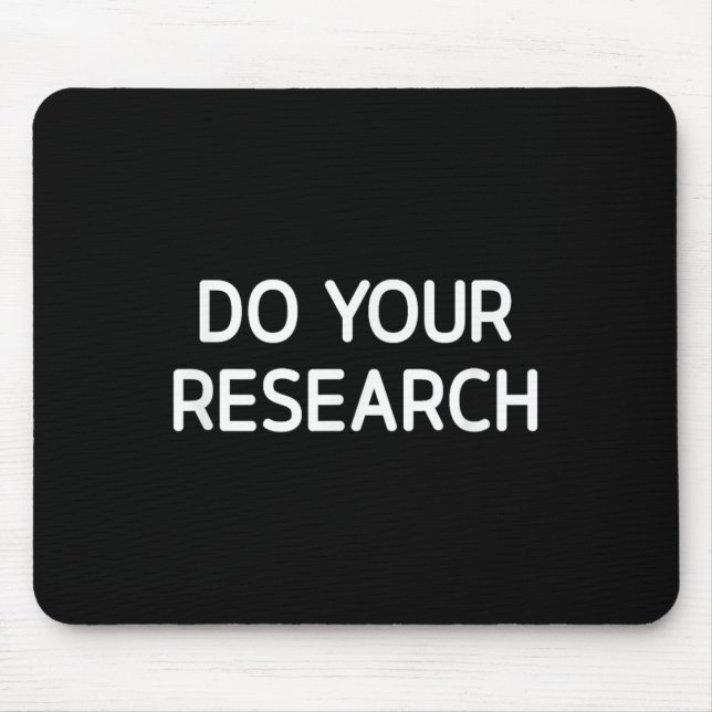 Do Your Research, Funny, Jokes, Sarcastic  Mouse Mat (Front)