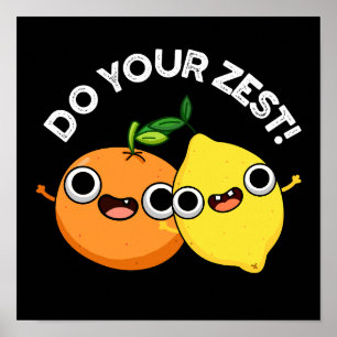 Do Your Zest Funny Citrus Fruit Pun Dark BG Poster