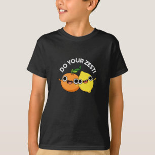 Do Your Zest Funny Citrus Fruit Pun Dark BG T-Shirt