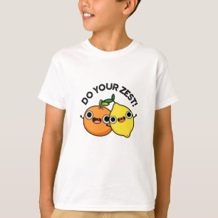 Do Your Zest Funny Citrus Fruit Pun  T-Shirt