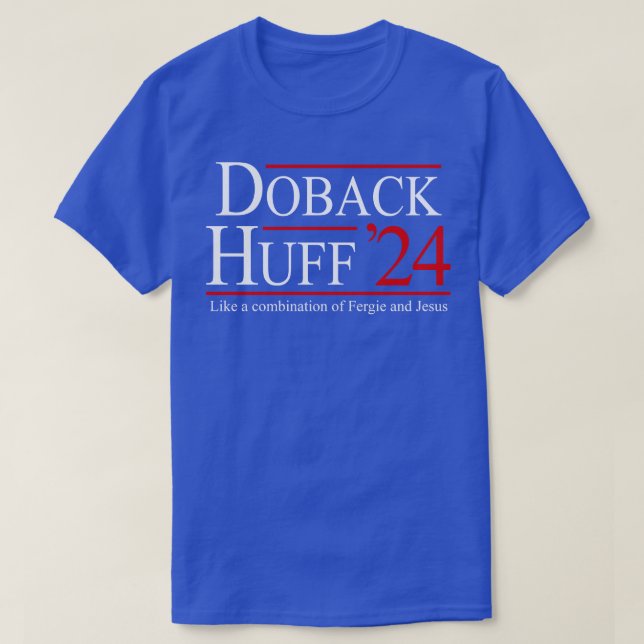 Doback Huff 24 for president T-Shirt (Design Front)