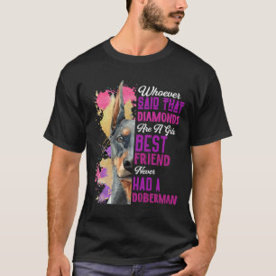 Doberman Are A Girls Best Friend Funny Dog Womens T-Shirt
