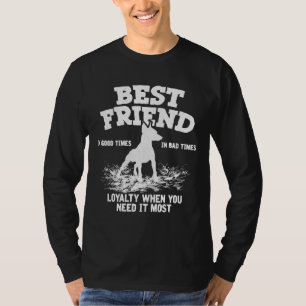 Doberman Best Friend Loyalty When You Need It T-Shirt