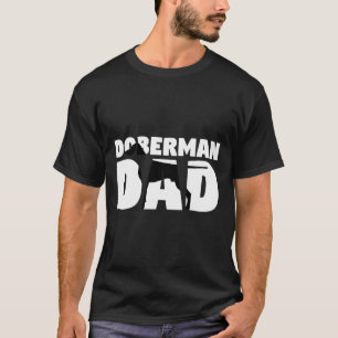 Doberman Dad Doberman Father Dog Dad Tee