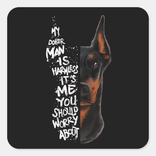 Doberman Dog Saying Harmless Gift Square Sticker (Front)