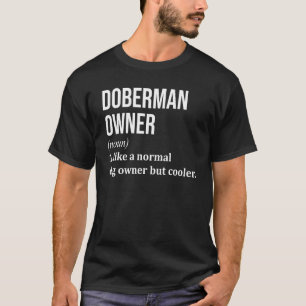 Doberman For Women Men Doberman Pinscher Dog Owner T-Shirt
