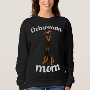 Doberman Mom Mothers Day Doberman Lover Dobie Dog Sweatshirt
