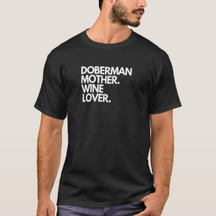 Doberman Mother Wine T-Shirt