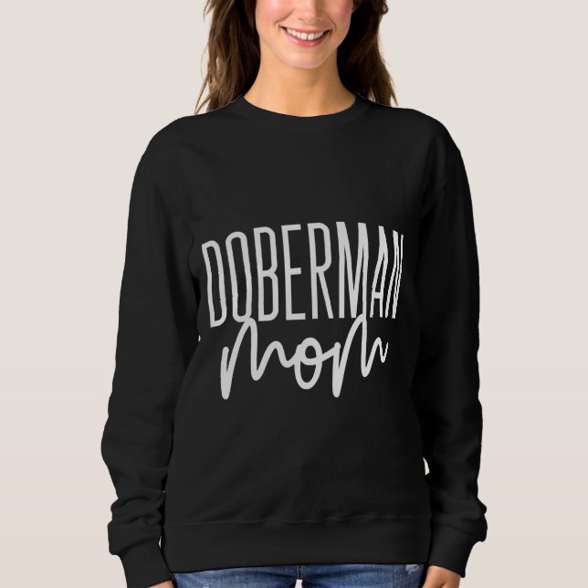 Doberman Mum Cute Dog Mama Sweatshirt (Front)