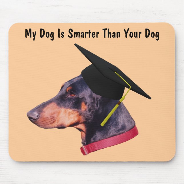Doberman My Dog Smarter Than Funny Mousepad (Front)