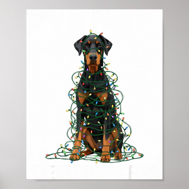 Doberman Nscher Christmas I'm Fine Everything Is F Poster (Front)