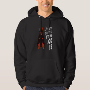 Doberman Pincher Dog Owner Life Isn't Perfect But Hoodie