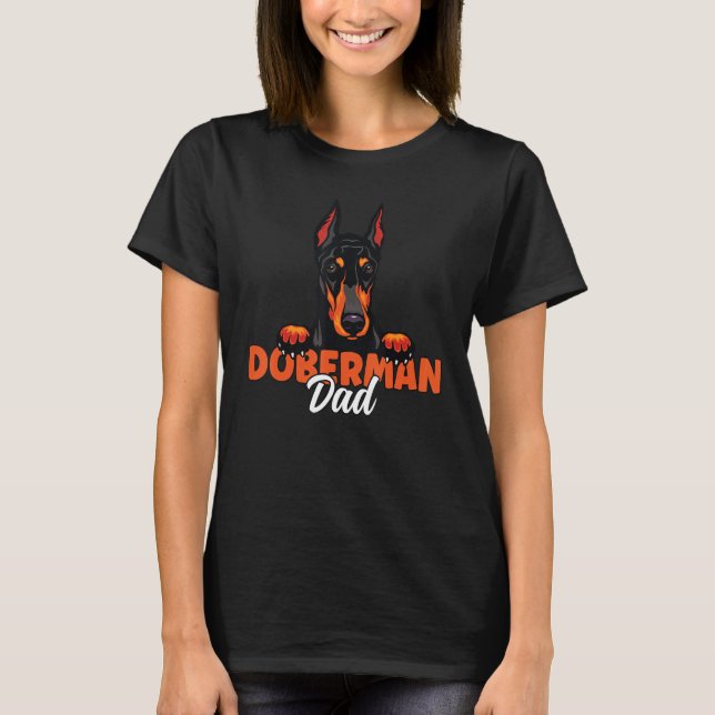 Doberman Pinscher Dad Dog Dog Father Dobie Dad T-Shirt (Front)