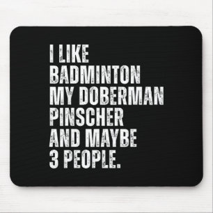 Doberman Pinscher Dog Owner Badminton Lover Funny  Mouse Mat