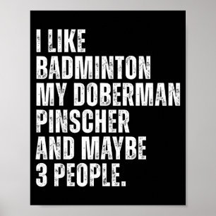 Doberman Pinscher Dog Owner Badminton Lover Funny Poster