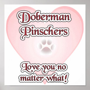 Doberman Pinscher Love, Love Doberman, Love dobie Poster