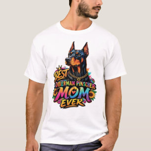 Doberman Pinscher Mum Ever T-Shirt