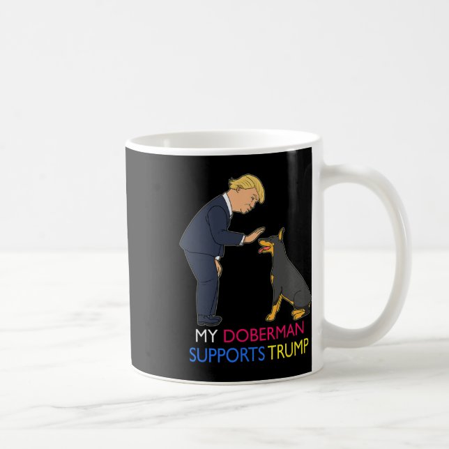 Doberman Supports Trump Gift Doberman Pinscher  Coffee Mug (Right)