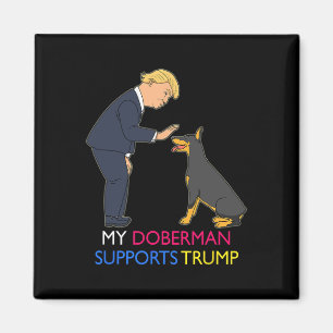 Doberman Supports Trump Gift Doberman Pinscher Magnet