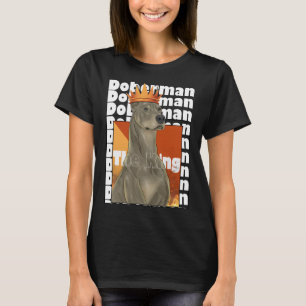 Doberman The King A Dog With A Crown And Fire Behi T-Shirt