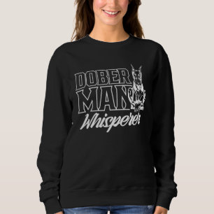 Doberman Whisperer Pet Dog Puppy Sweatshirt