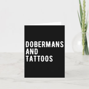 Dobermans And Tattoos Doberman Owner Dog Inked Lov Card