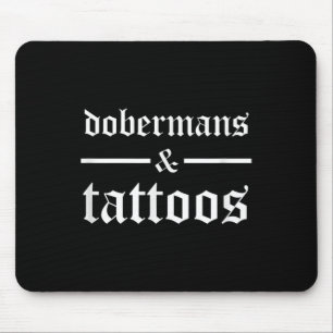 Dobermans And Tattoos Funny Tattooed Dog Owner Dob Mouse Mat