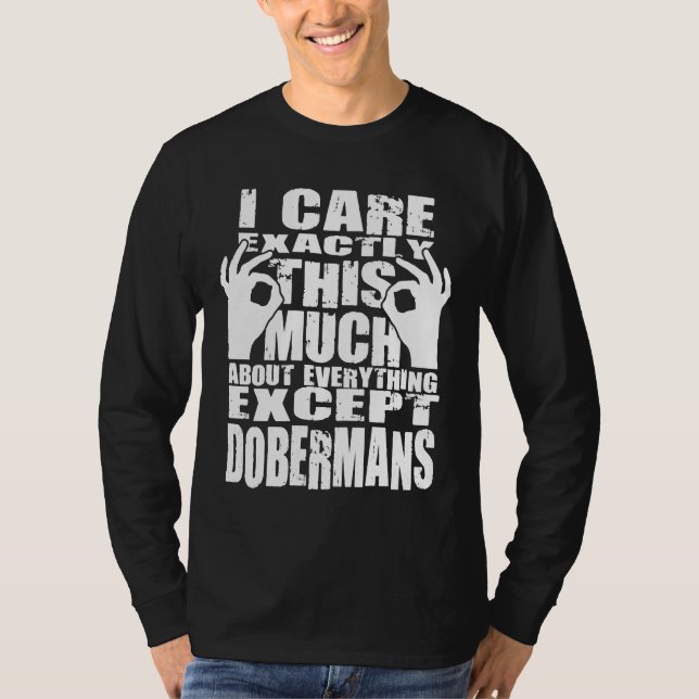 Dobermans Lovers Care That Much T-Shirt (Front)