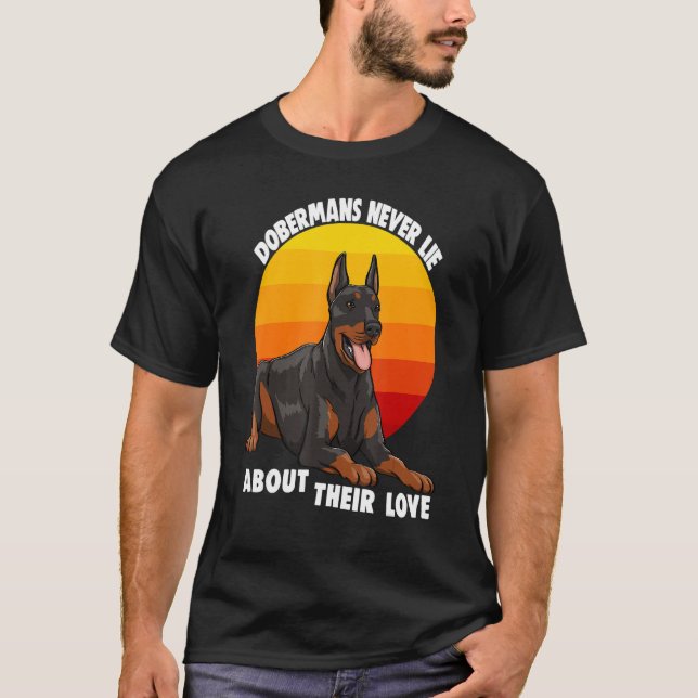 Dobermans Never Lie About Their Love Doberman Brea T-Shirt (Front)